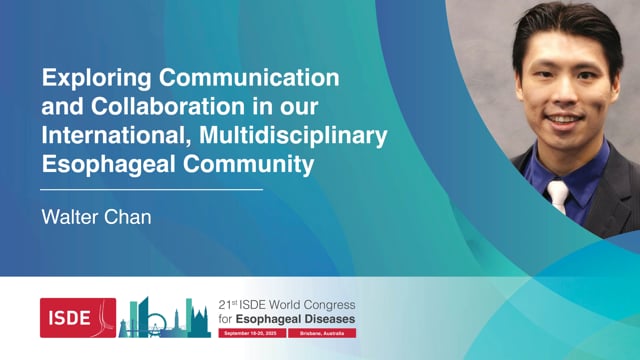Exploring Communication and Collaboration in our International, Multidisciplinary Esophageal Community – Walter Chan