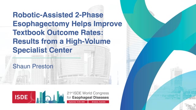 Robotic-Assisted 2-Phase Esophagectomy Helps Improve Textbook Outcome Rates - Shaun Preston