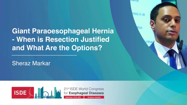Giant Paraoesophageal Hernia - When is Resection Justified and What Are the Options? – Sheraz Markar