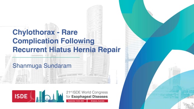 Chylothorax - Rare Complication Following Recurrent Hiatus Hernia Repair – Shanmuga Sundaram