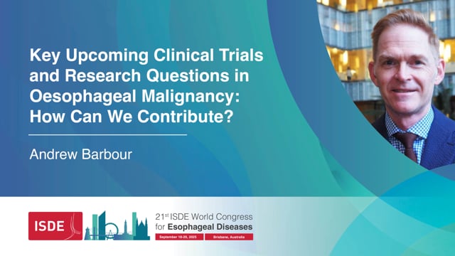 Key Upcoming Clinical Trials and Research Questions in Oesophageal Malignancy: How Can We Contribute? – Andrew Barbour