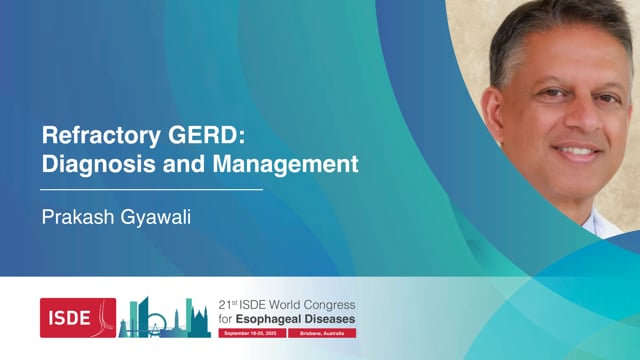 Refractory GERD: Diagnosis and Management – Prakash Gyawali