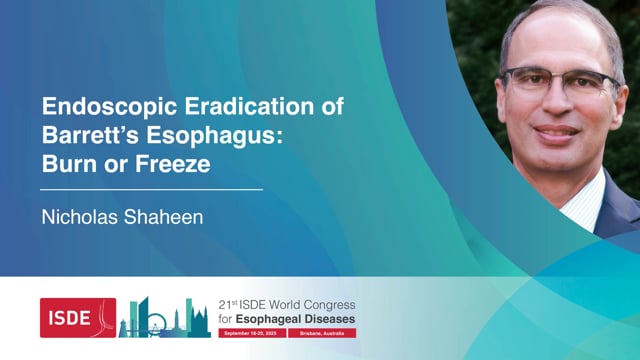 Endoscopic Eradication of Barrett’s Esophagus: Burn or Freeze – Nicholas Shaheen