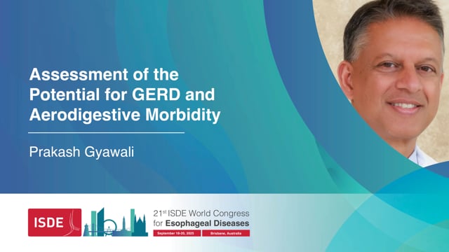 Assessment of the Potential for GERD and Aerodigestive Morbidity - Prakash Gyawali