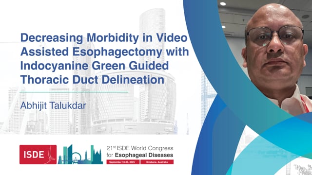 Decreasing Morbidity in Video Assisted Esophagectomy with Indocyanine Green Guided Thoracic Duct Delineation – Abhijit Talukdar
