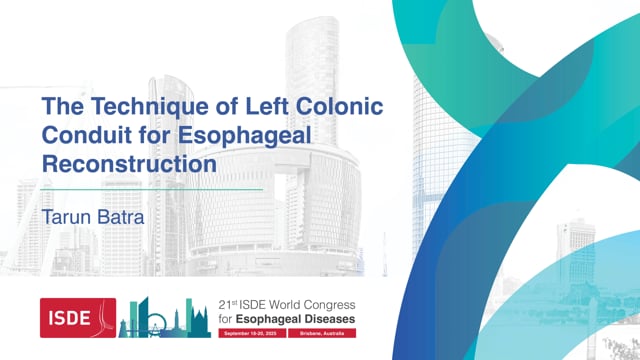 The Technique of Left Colonic Conduit for Esophageal Reconstruction – Tarun Batra