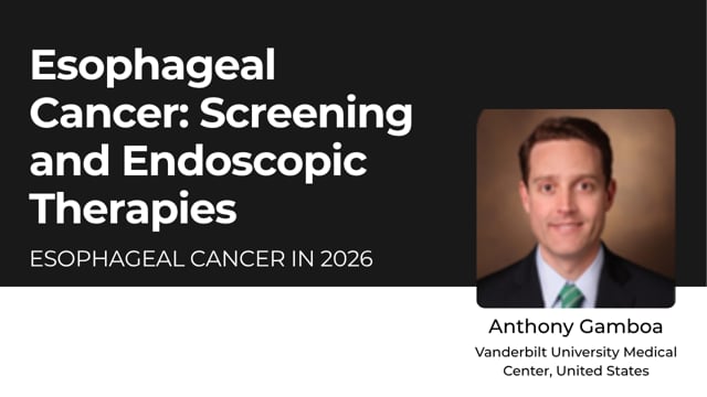 Esophageal Cancer: Screening and Endoscopic Therapies - Anthony Gamboa